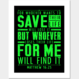 Matthew 16:25 Whoever Loses Their Life For Me Will Find It Posters and Art